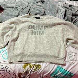 DUMP HIM crewneck